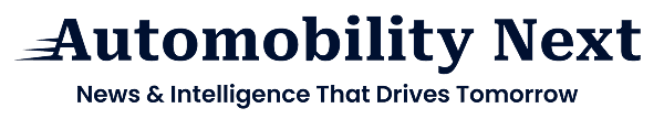 Automobility Next - News & Intelligence That Drives Tomorrow